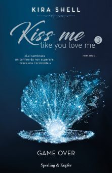 Kiss me like you love me 3 – Kira Shell