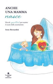 Anche una mamma nasce – Irene Bernardini