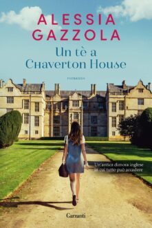Un tè a Chaverton House – Alessia Gazzola